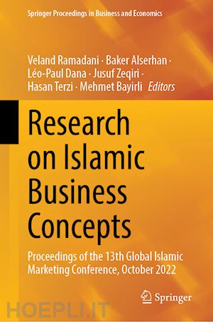 ramadani veland (curatore); alserhan baker (curatore); dana léo-paul (curatore); zeqiri jusuf (curatore); terzi hasan (curatore); bayirli mehmet (curatore) - research on islamic business concepts