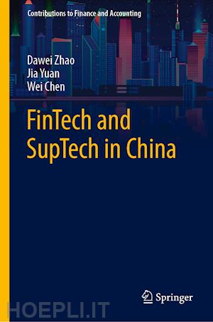 zhao dawei; yuan jia; chen wei - fintech and suptech in china