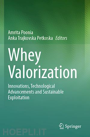 poonia amrita (curatore); trajkovska petkoska anka (curatore) - whey valorization