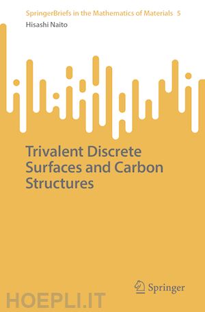 naito hisashi - trivalent discrete surfaces and carbon structures