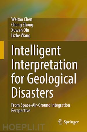 chen weitao; zhong cheng; qin xuwen; wang lizhe - intelligent interpretation for geological disasters
