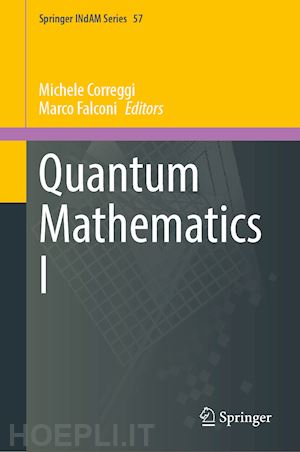 correggi michele (curatore); falconi marco (curatore) - quantum mathematics i