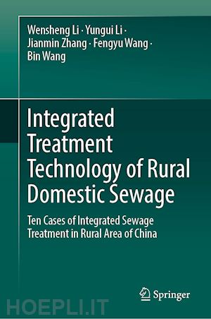 li wensheng; li yungui; zhang jianmin; wang fengyu; wang bin - integrated treatment technology of rural domestic sewage