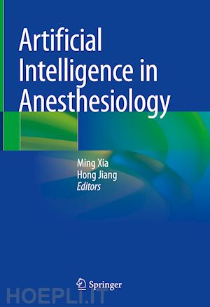 xia ming (curatore); jiang hong (curatore) - artificial intelligence in anesthesiology