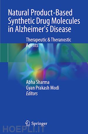 sharma abha (curatore); modi gyan prakash (curatore) - natural product-based synthetic drug molecules in alzheimer's disease