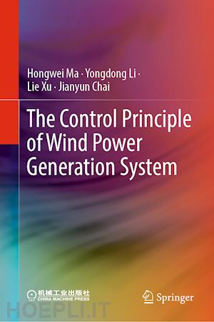 ma hongwei; li yongdong; xu lie; chai jianyun - the control principle of wind power generation system