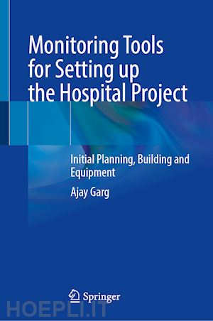 garg ajay - monitoring tools for setting up the hospital project