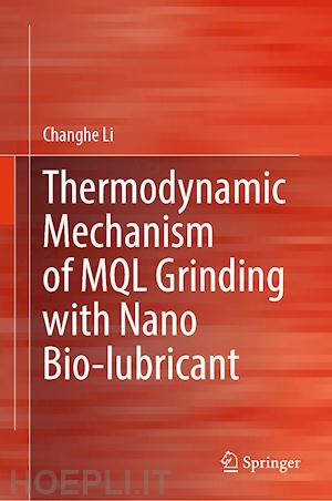 li changhe - thermodynamic mechanism of mql grinding with nano bio-lubricant