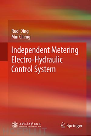 ding ruqi; cheng min - independent metering electro-hydraulic control system