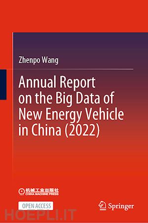 wang zhenpo - annual report on the big data of new energy vehicle in china (2022)
