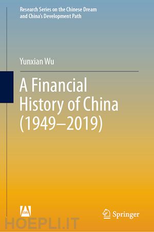 wu yunxian - a financial history of china (1949–2019)