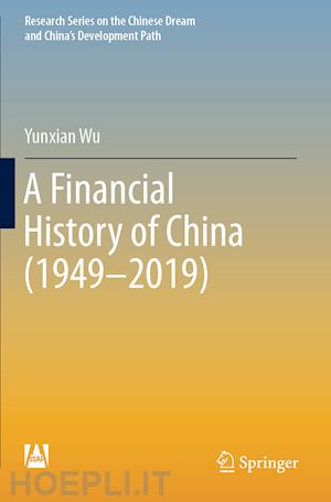 wu yunxian - a financial history of china (1949–2019)