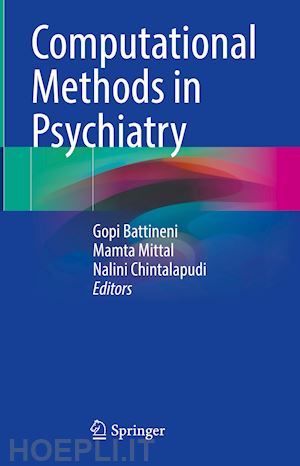 battineni gopi (curatore); mittal mamta (curatore); chintalapudi nalini (curatore) - computational methods in psychiatry