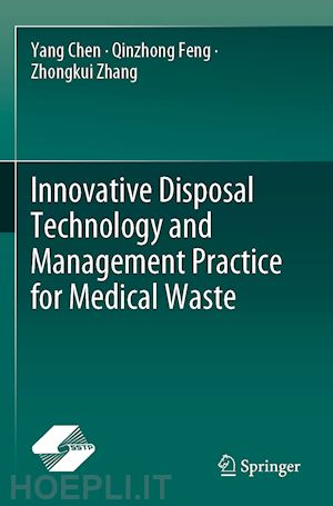 chen yang; feng qinzhong; zhang zhongkui - innovative disposal technology and management practice for medical waste