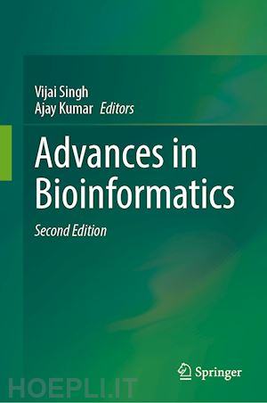singh vijai (curatore); kumar ajay (curatore) - advances in bioinformatics
