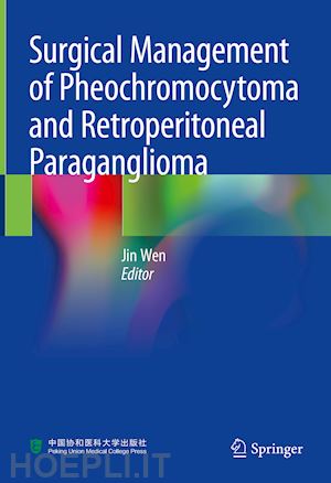 wen jin (curatore) - surgical management of pheochromocytoma and retroperitoneal paraganglioma