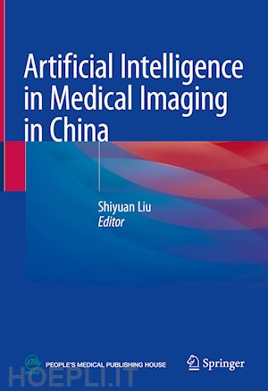 liu shiyuan (curatore) - artificial intelligence in medical imaging in china