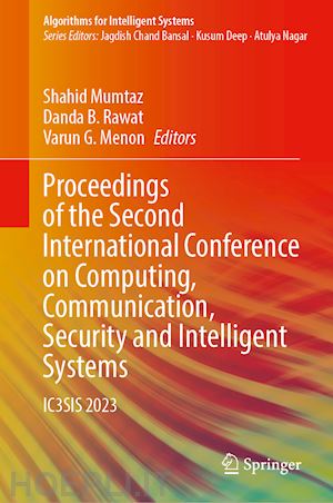 mumtaz shahid (curatore); rawat danda b. (curatore); menon varun g. (curatore) - proceedings of the second international conference on computing, communication, security and intelligent systems