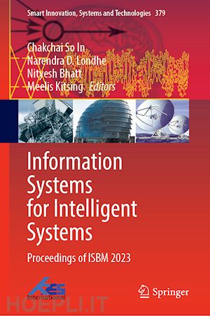 so in chakchai (curatore); londhe narendra d. (curatore); bhatt nityesh (curatore); kitsing meelis (curatore) - information systems for intelligent systems