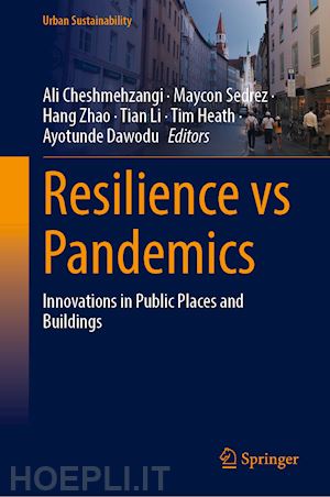 cheshmehzangi ali (curatore); sedrez maycon (curatore); zhao hang (curatore); li tian (curatore); heath tim (curatore); dawodu ayotunde (curatore) - resilience vs pandemics