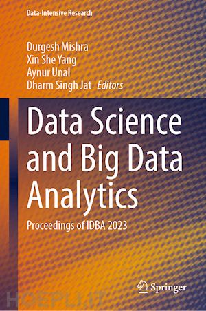 mishra durgesh (curatore); yang xin she (curatore); unal aynur (curatore); jat dharm singh (curatore) - data science and big data analytics