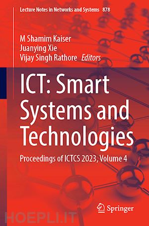 kaiser m. shamim (curatore); xie juanying (curatore); rathore vijay singh (curatore) - ict: smart systems and technologies