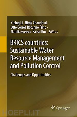 li yiping (curatore); chaudhuri hirok (curatore); corrêa rotunno filho otto (curatore); guseva natalia (curatore); bux faizal (curatore) - brics countries: sustainable water resource management and pollution control