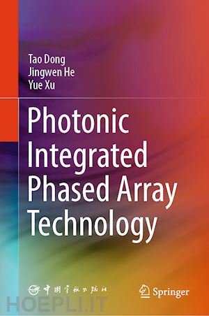 dong tao; he jingwen; xu yue - photonic integrated phased array technology