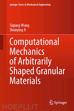 wang siqiang; ji shunying - computational mechanics of arbitrarily shaped granular materials