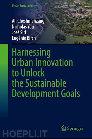cheshmehzangi ali; you nicholas; siri josé; birch eugénie - harnessing urban innovation to unlock the sustainable development goals