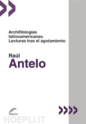 raúl antelo - archifilologías latinoamericanas