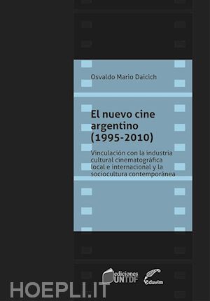 osvaldo mario daicich - el nuevo cine argentino (1995-2010)