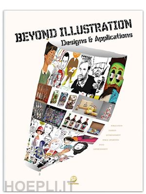 aa.vv. - beyond illustration. designs & applications