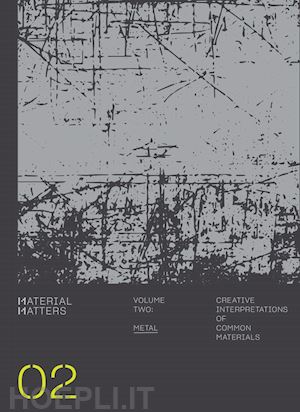 aa.vv. - material matters volume 2: metal