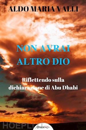 aldo maria valli - non avrai altro dio