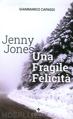 cafaggi giammarco - jenny jones. una fragile felicità