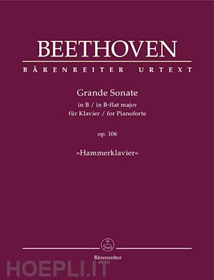 beethoven ludwig van - grande sonate in b-flat major for pianoforte op. 106