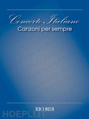 aa.vv. - concerto italiano - canzoni per sempre