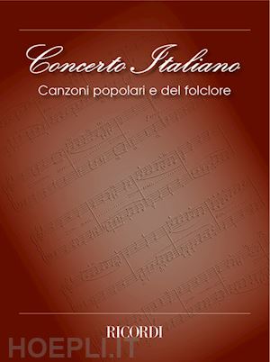 aa.vv. - concerto italiano - canzoni popolari e del folclore