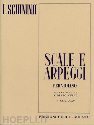 schinina' luigi; curci alberto (pref.) - scale e arpeggi per violino - fascicolo i