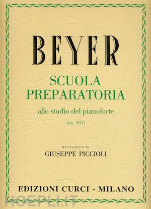 beyer ferdinand - scuola preparatoria allo studio del pianoforte op. 101