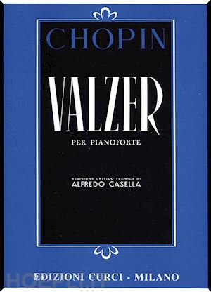 chopin fryderyk; casella alfredo (curatore) - valzer per pianoforte