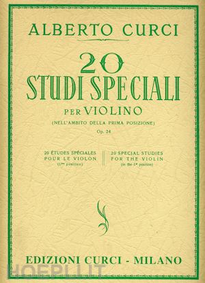 curci alberto - 20 studi speciali per violino (nell'ambito della prima posizione) op. 24