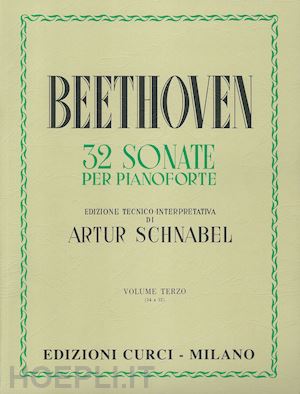 beethoven ludwig van; schnabel a. (curatore) - 32 sonate. sonate 24-32. per pianoforte. spartito. vol. 3