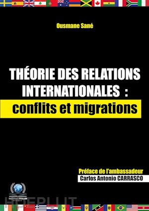 ousmane sané - théorie des relations internationales : conflits et migrations
