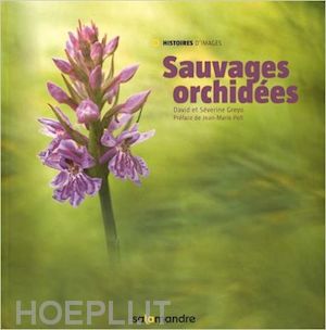 greyo david; greyo severine - sauvages orchidees