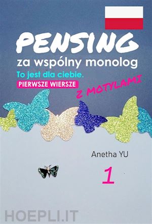 anetha yu - pensing za wspólny monolog z motylami