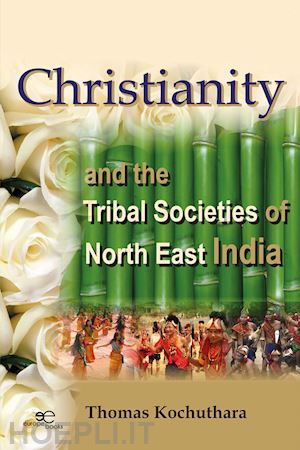 kochuthara thomas - christianity and the tribal societies of north east india