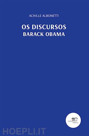 albonetti achille - os discursos. barack obama