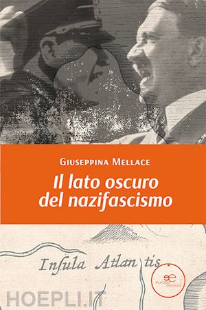 mellace giuseppina - il lato oscuro del nazifascismo